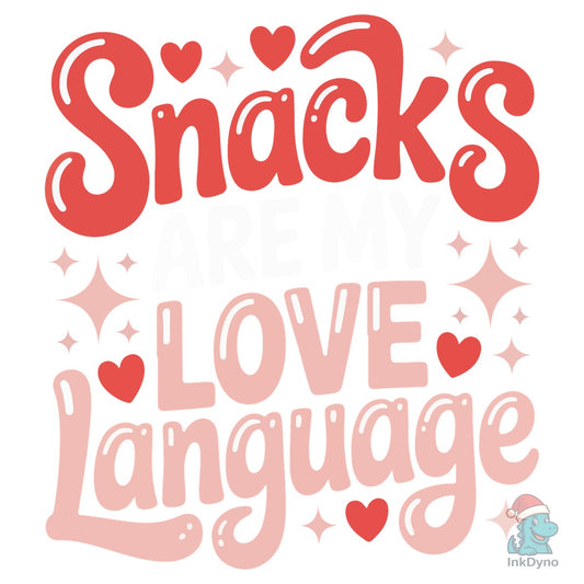 Snacks Are My Love Language Cute Food - DTF Transfer