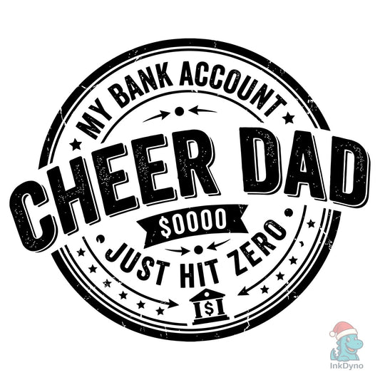 Cheer Dad Bank Account Zero - DTF Transfer