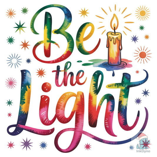 Be the Light Inspirational Quote - DTF Transfer