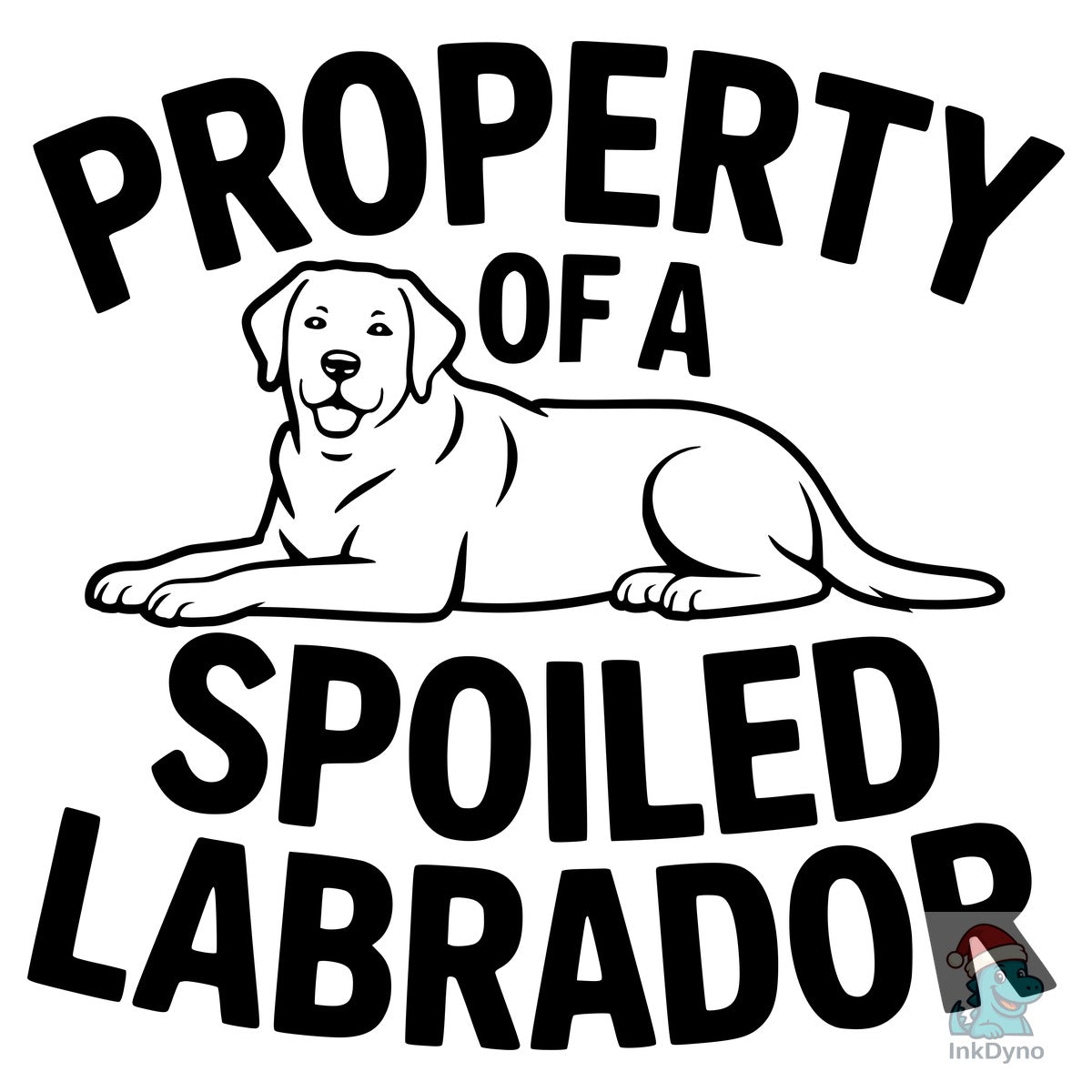 Property of a Spoiled Labrador