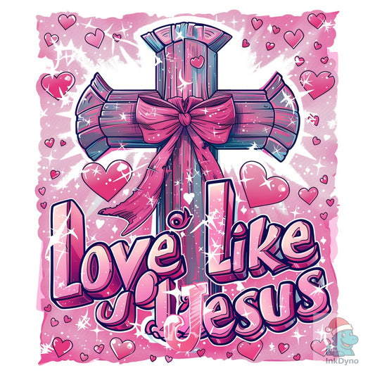 Valentine Cross Love Like Jesus - DTF Transfer