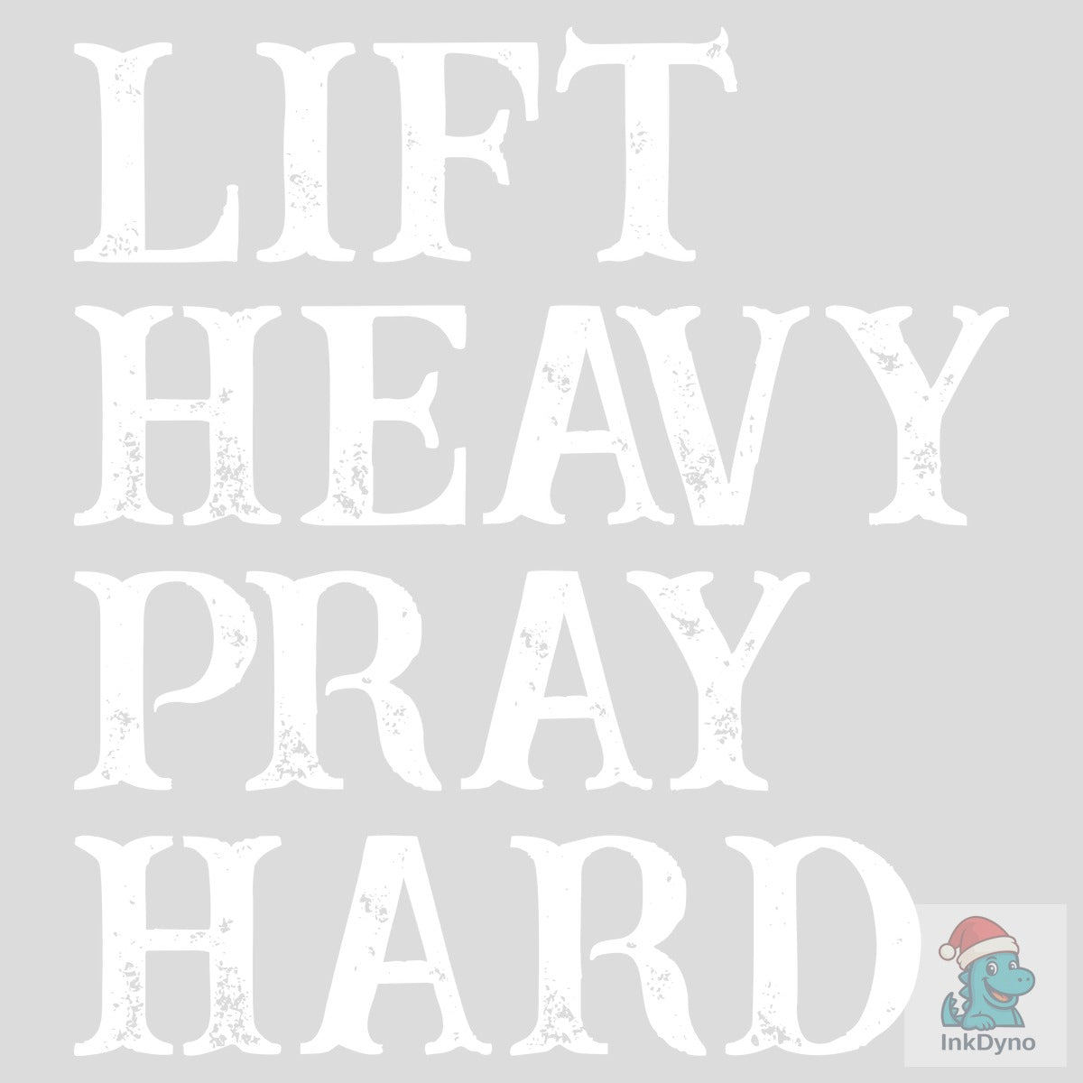 Lift Heavy Pray Hard Christian