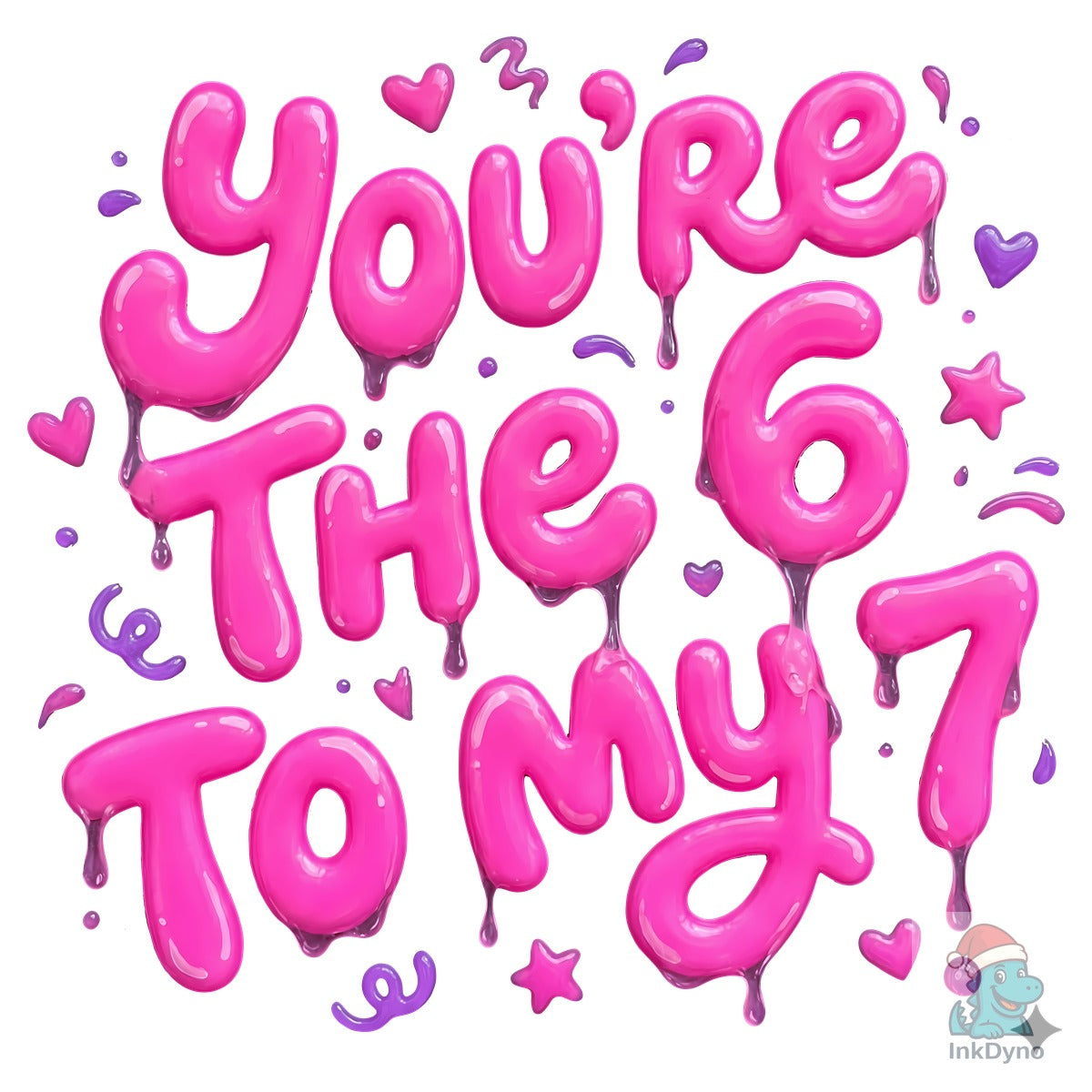 You're the 6 to My 7 Valentine Love 67