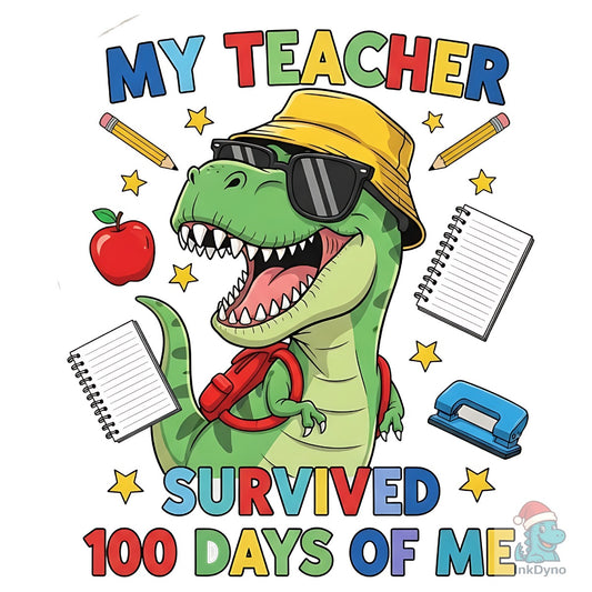 My Teacher Survived 100 Days - DTF Transfer