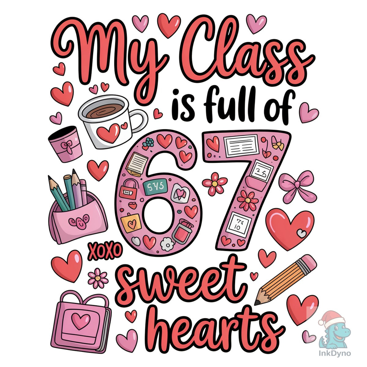 My Class is Full of 67 Sweethearts