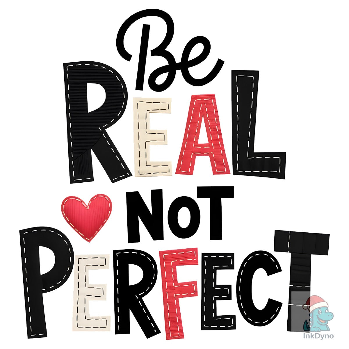 Be Real Not Perfect Quote Design
