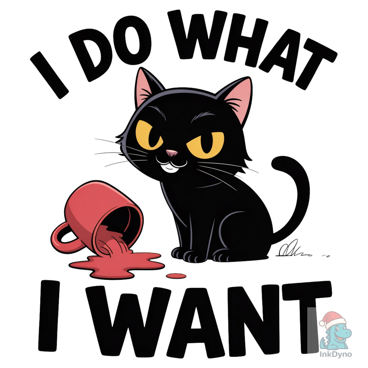 I Do What I Want Cat Funny Cat