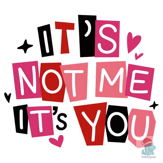 Funny Valentine's Day It's Not Me I - DTF Transfer