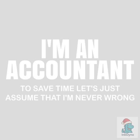 I'm an Accountant Humor Funny Quote - DTF Transfer