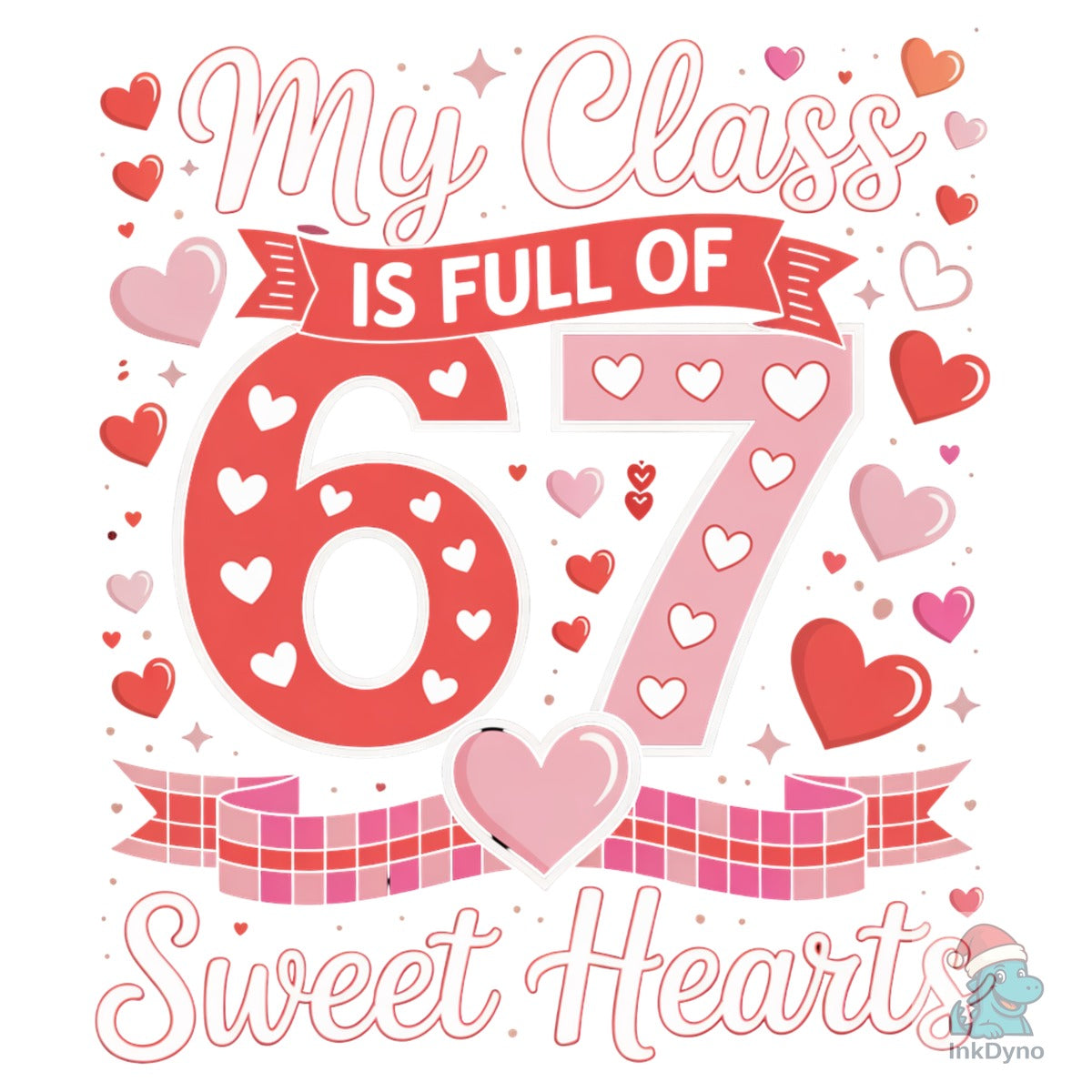 My Class is Full of 67 Sweet Hearts
