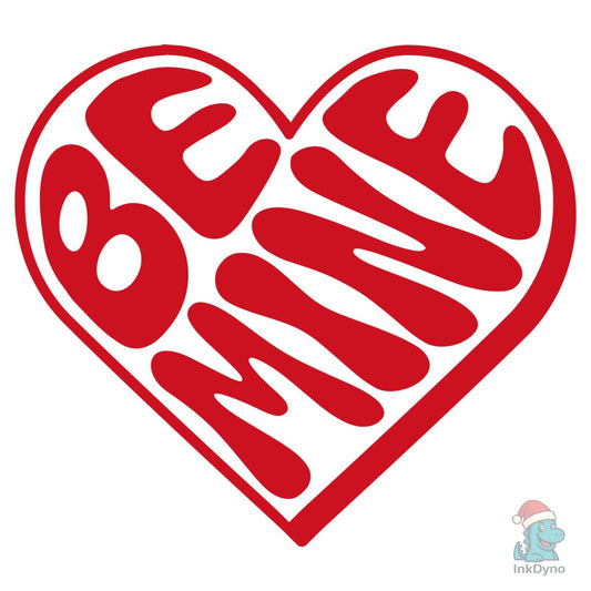 Be Mine Heart Valentines Day - DTF Transfer