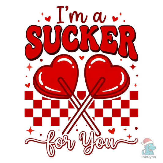Cute Sucker for You Valentine Design - DTF Transfer