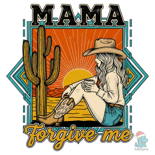 Mama Forgive Me Country Cowgirl - DTF Transfer