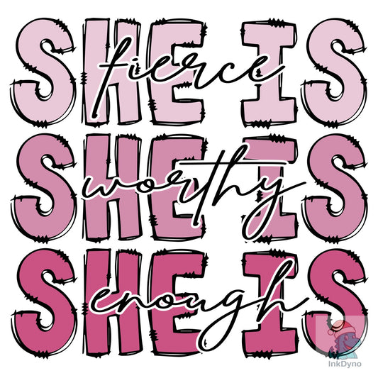 She is Fierce Worthy Enough - DTF Transfer