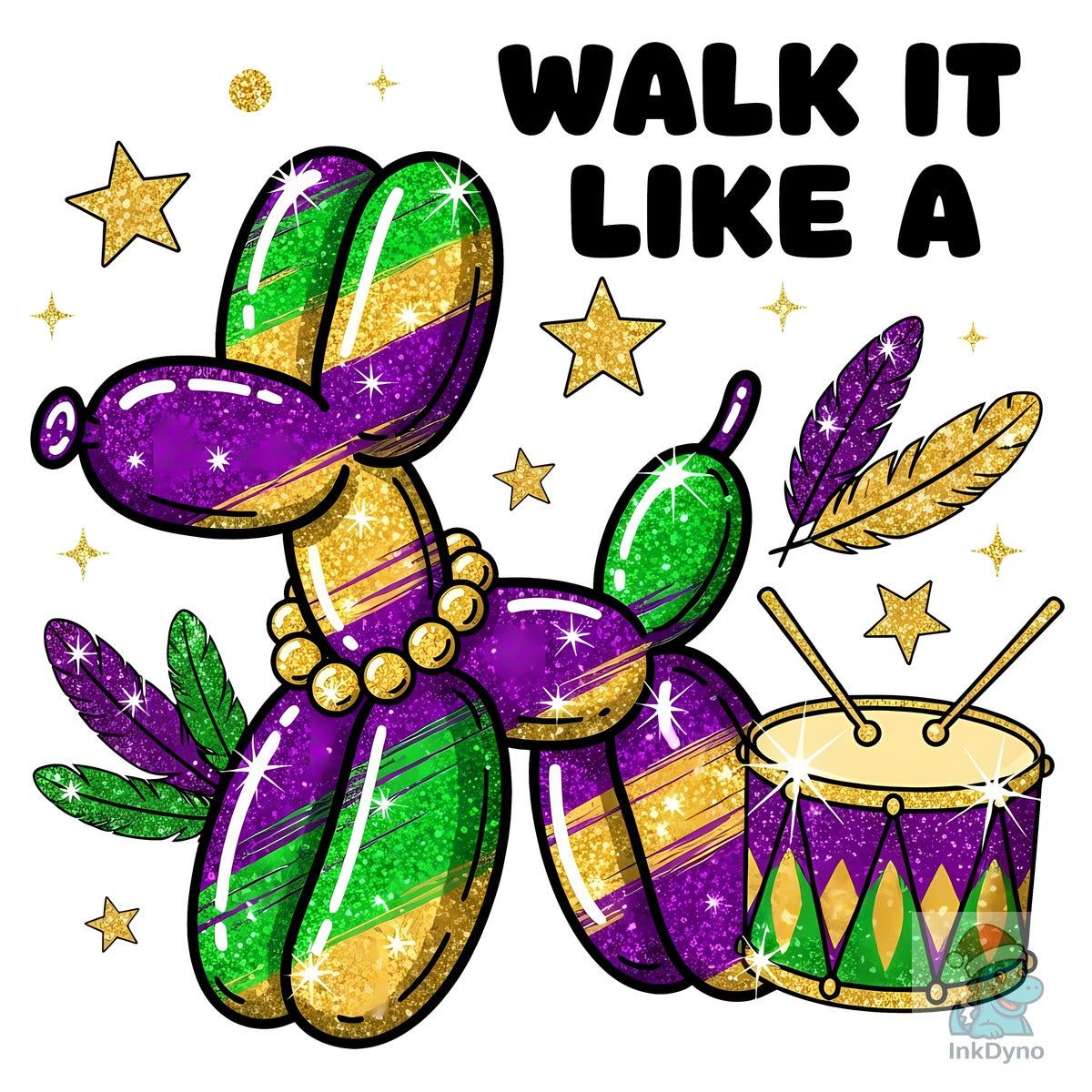 Walk It Like a Mardi Gras Sublimation