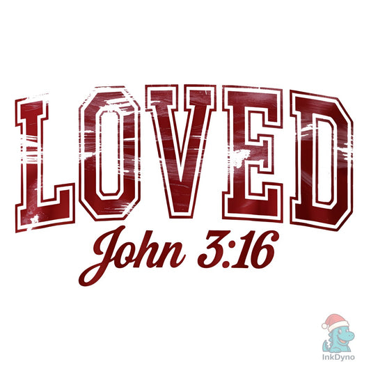 Christian Valentine Loved John 316 D - DTF Transfer