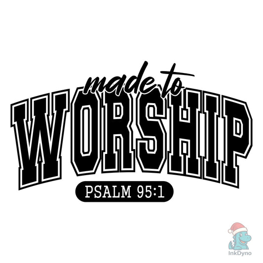 Made to Worship Psalm 95:1 - DTF Transfer