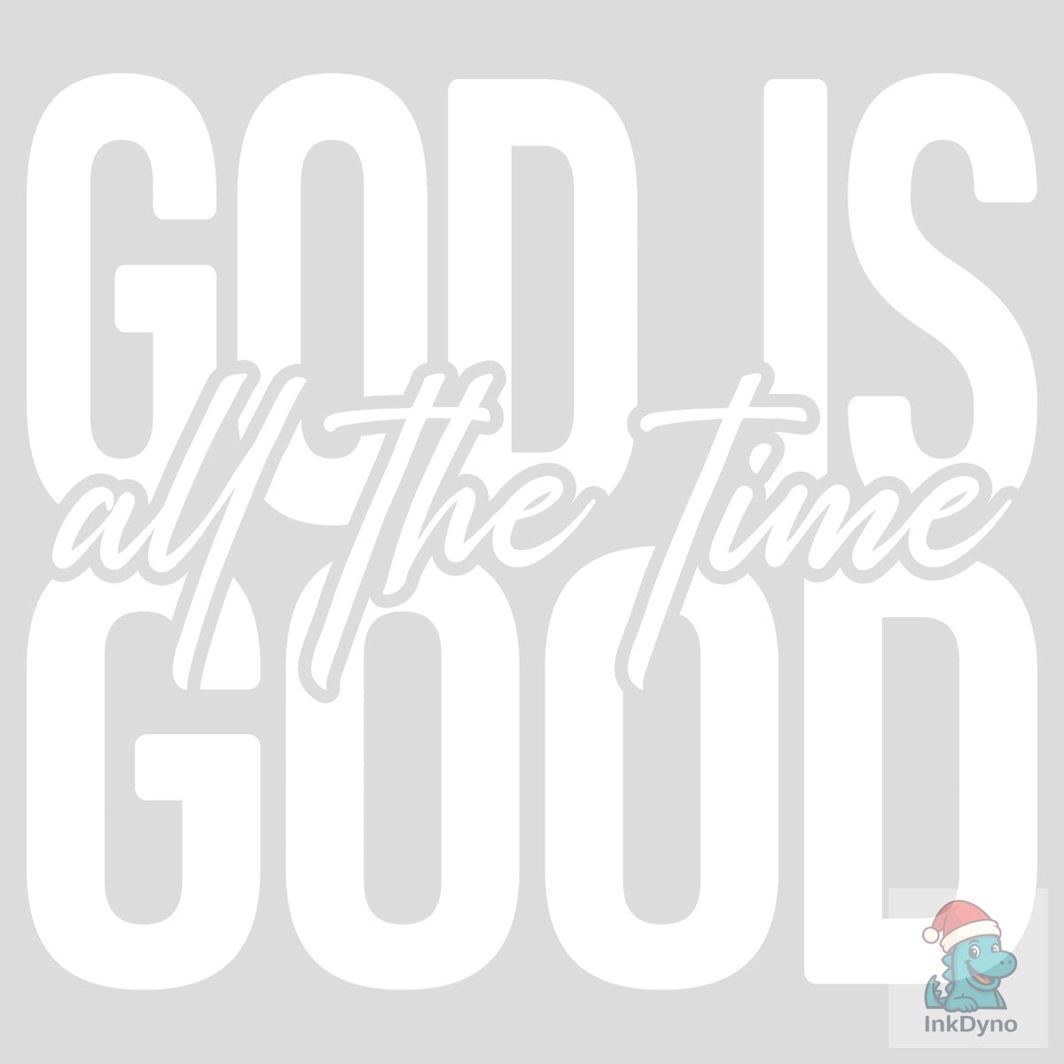 God is Good All the Time Faith