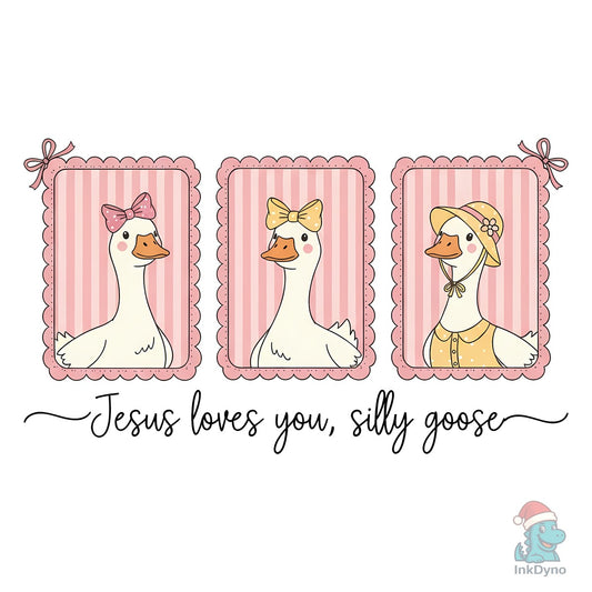 Jesus Loves You Silly Goose - DTF Transfer
