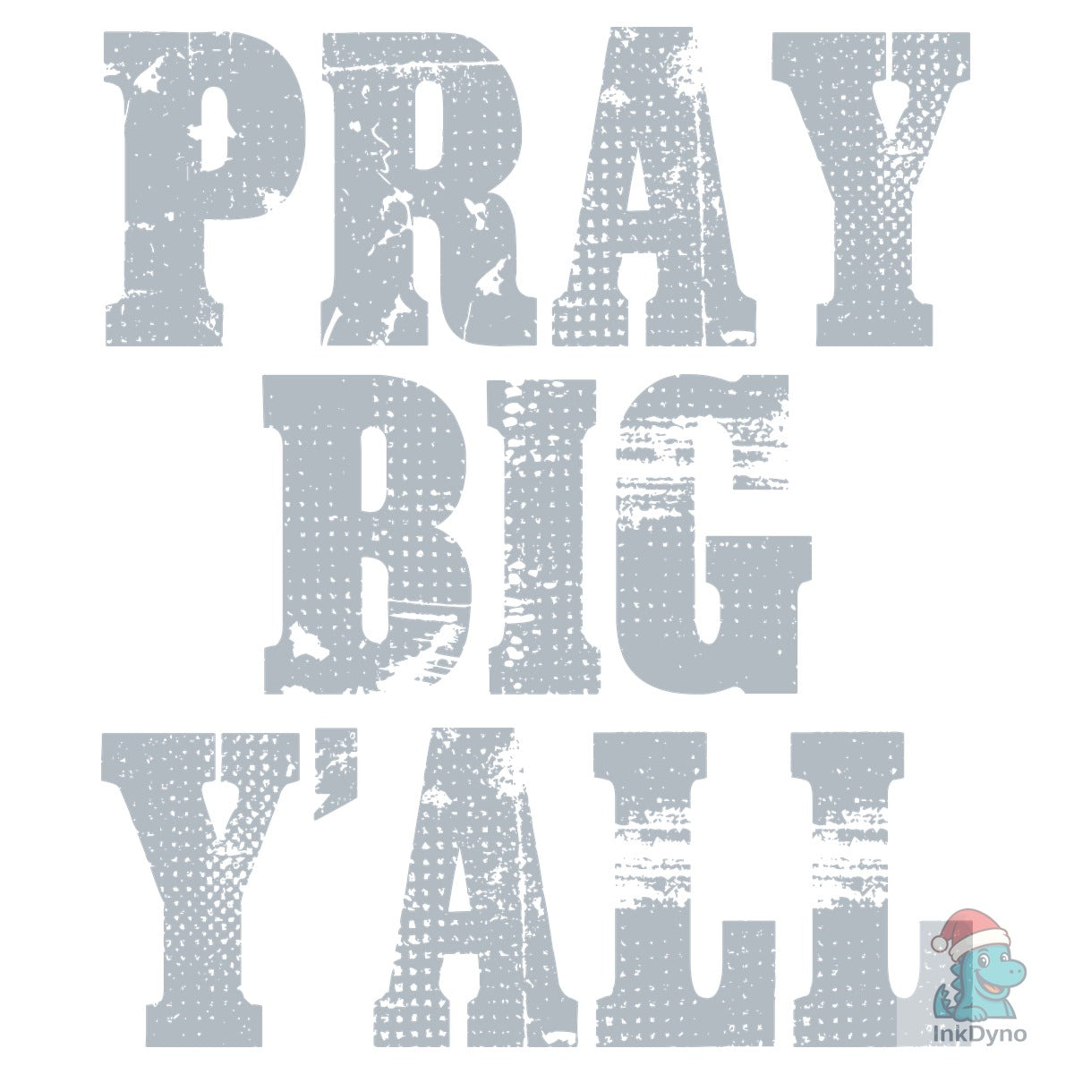 Pray Big Y'all Jesus Christian