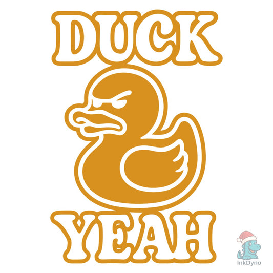 Duck Yeah Sarcastic Humor Meme Pun - DTF Transfer
