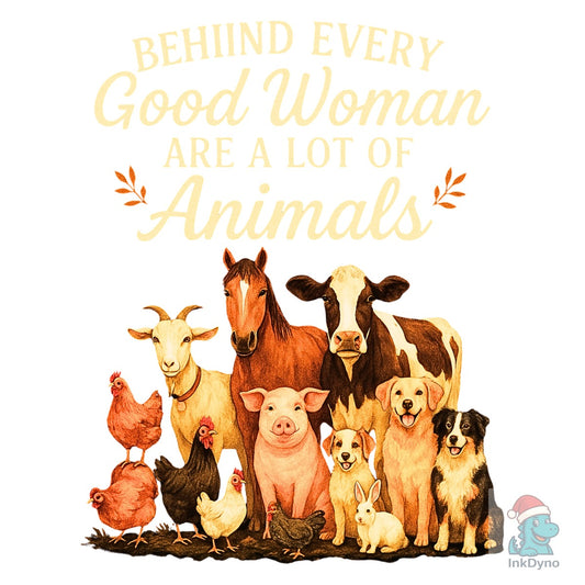 Behind Every Good Woman Funny Farm - DTF Transfer