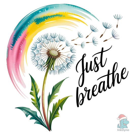 Just Breathe & - DTF Transfer