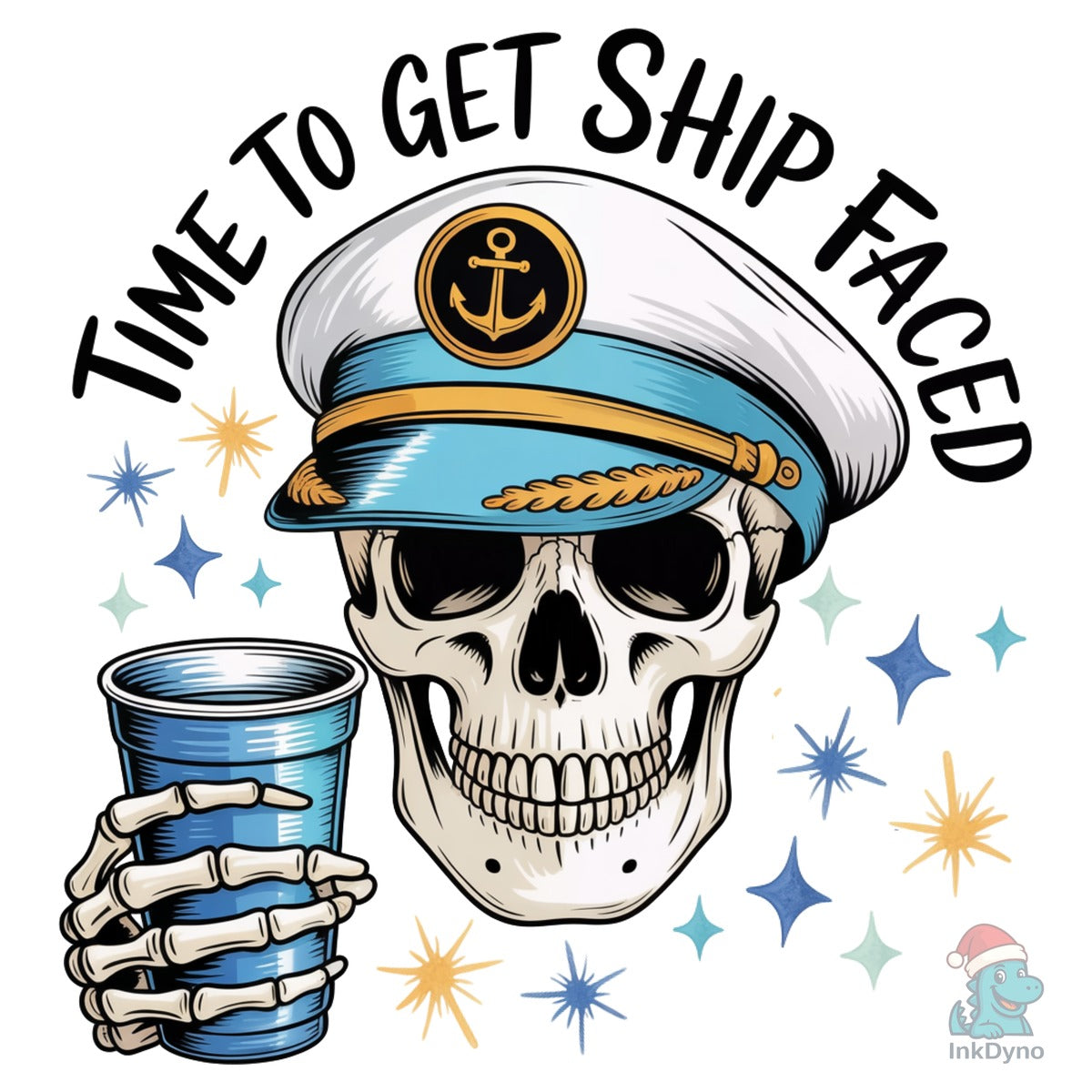 Time to Get Ship Faced Skeleton DTF