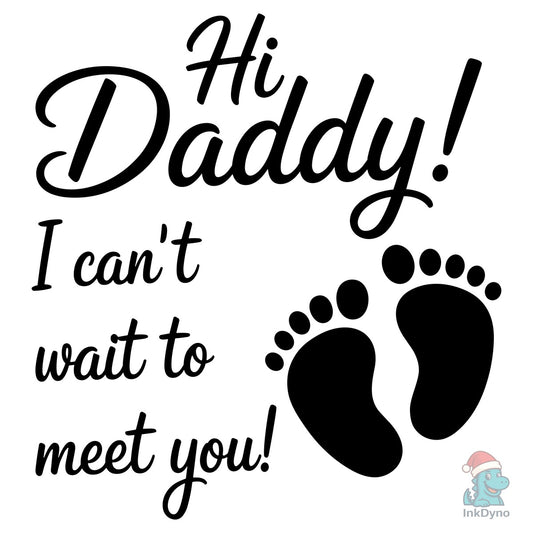 Hi Daddy - Birth Pregnancy Announcement - DTF Transfer