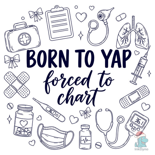 Born to Yap Forced to Chart - DTF Transfer