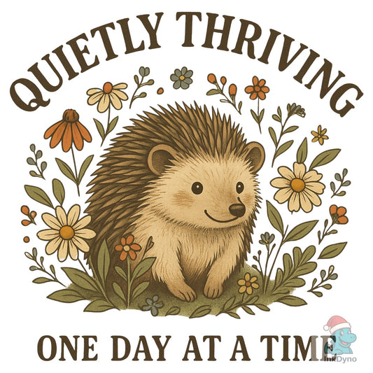 Hedgehog Quote - Quietly Thriving - DTF Transfer