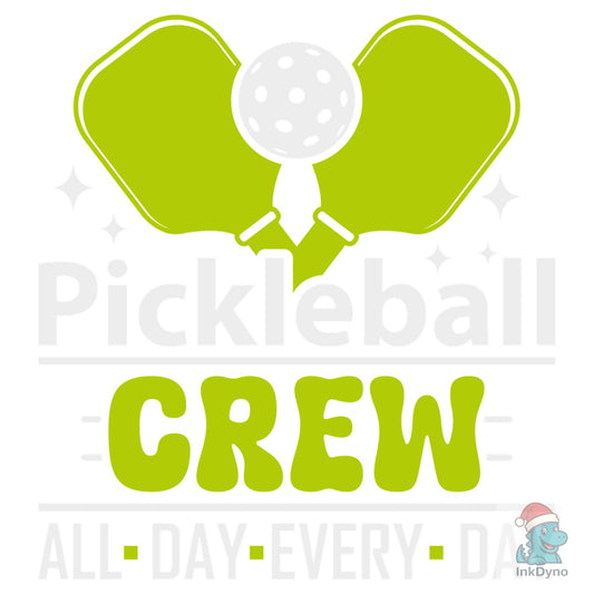 Pickleball Crew All Day Every Day - DTF Transfer