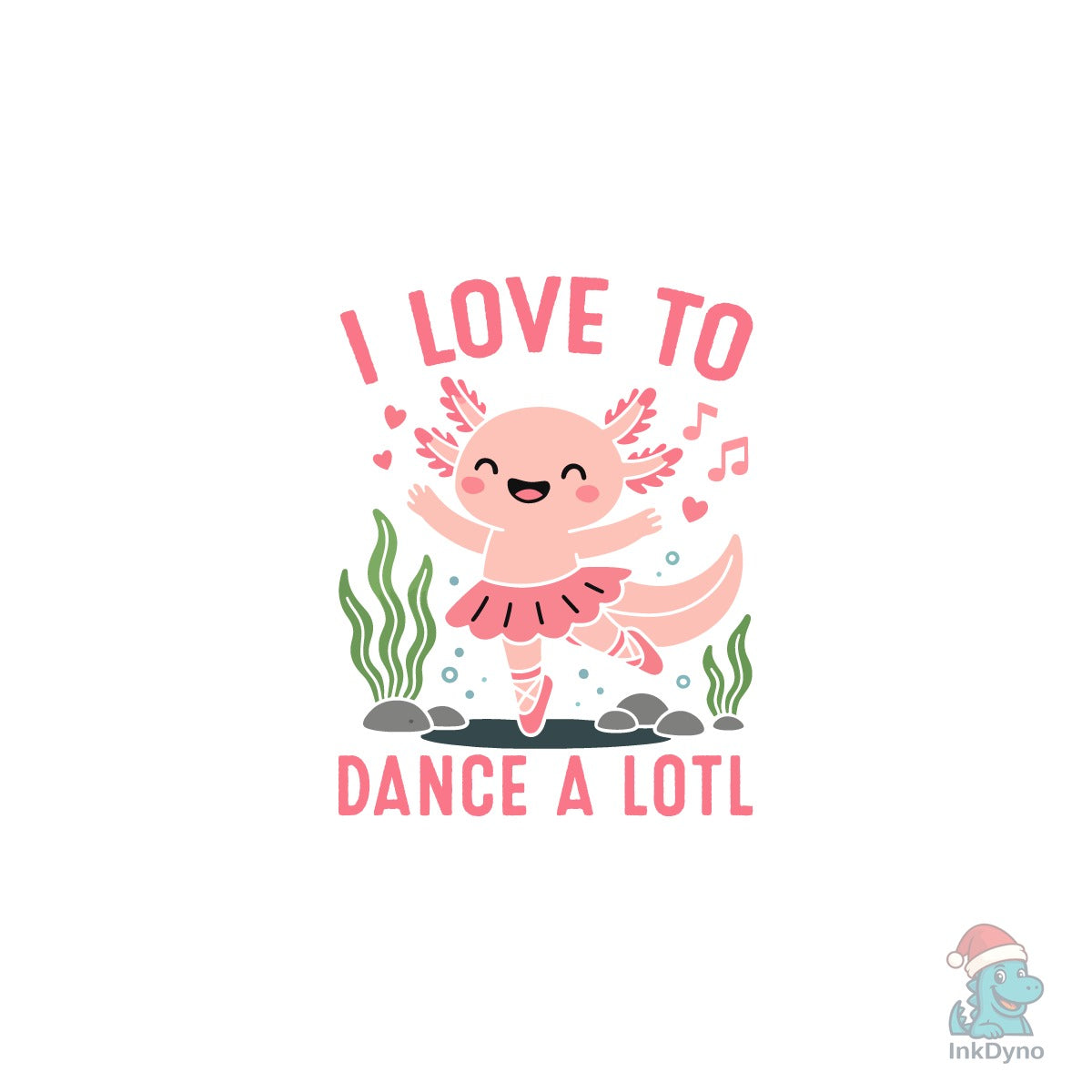 I Love to Dance a Lotl Axolotl T-Shirt