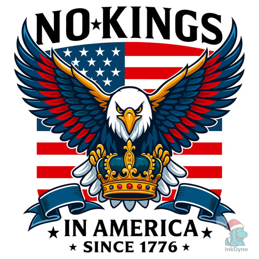 No Kings in America Since 1776 USA Flag - DTF Transfer