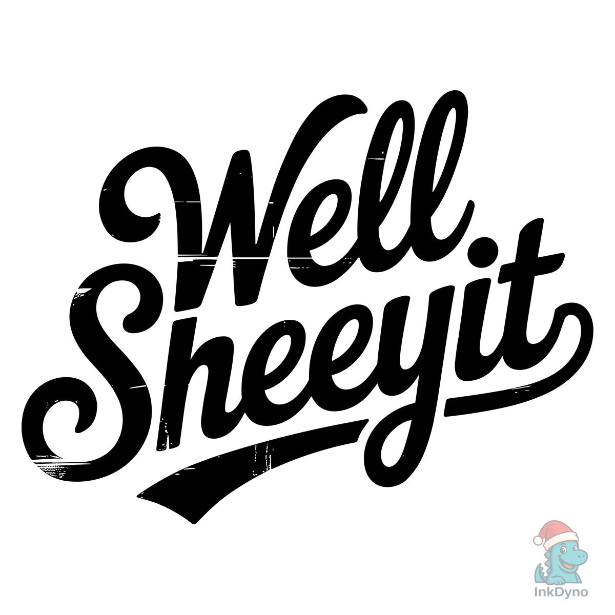 Well Sheeyit Retro Script Heat