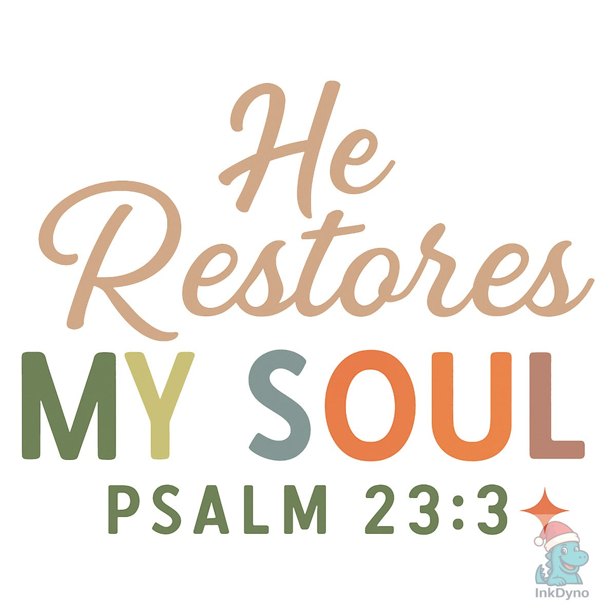 He Restores My Soul Psalm 23:3