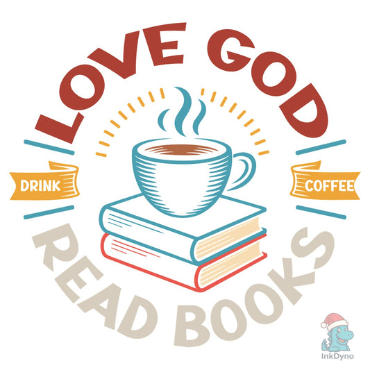 Love God Drink Coffee Read Books - DTF Transfer