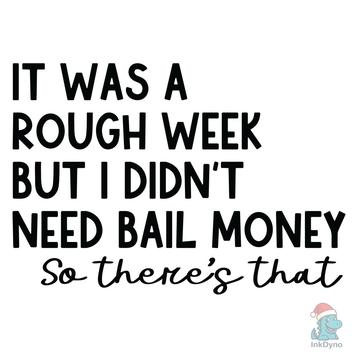 Sarcastic Rough Week Graphic