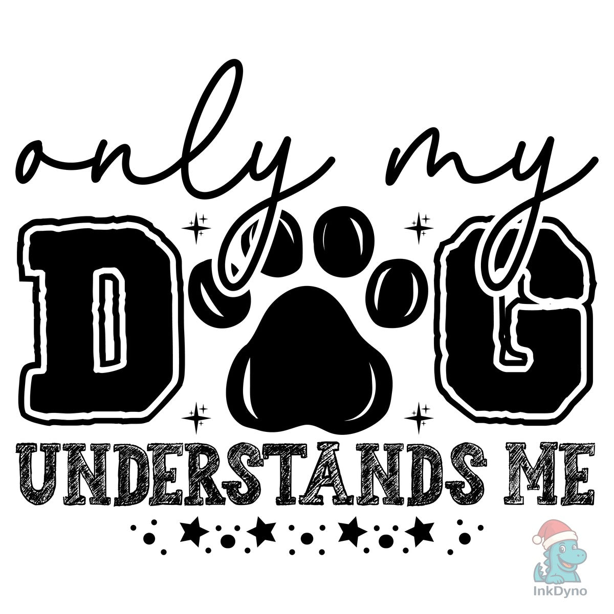 Only My Dog Understands Me Dog
