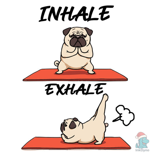 Inhale Exhale Pug Yoga Funny Dog - DTF Transfer