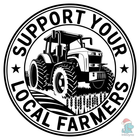 SUPPORT YOUR LOCAL FARMERS T-Shirt D - DTF Transfer