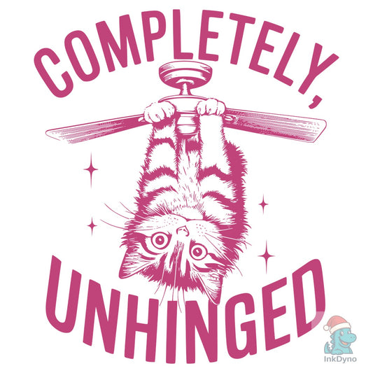 Completely Unhinged Funny Cat T-shirt - DTF Transfer