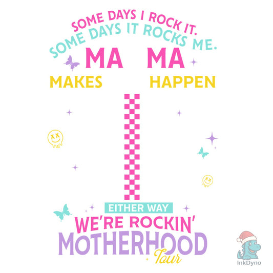 Mama Makes It All Happen - DTF Transfer