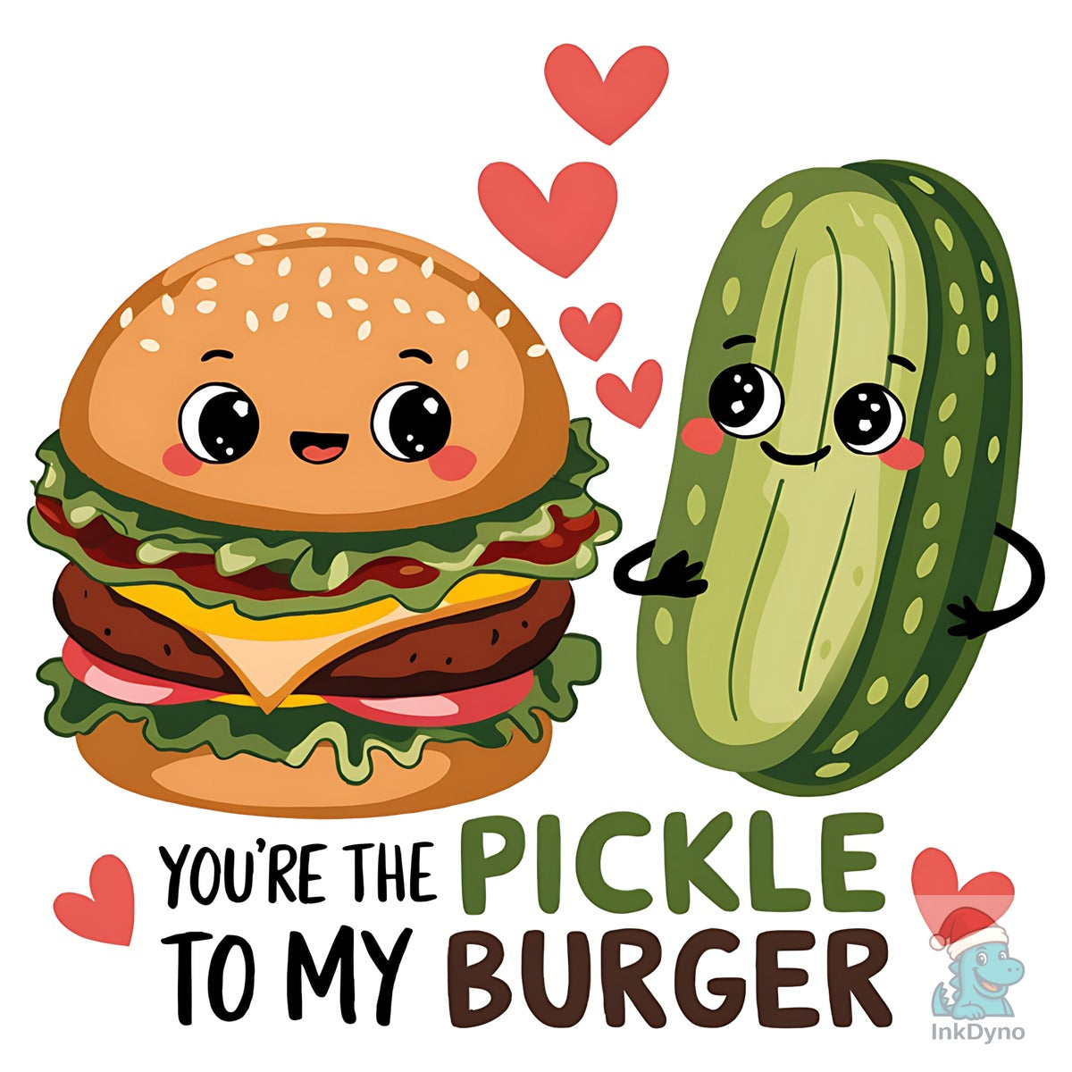 Pickle to My Burger Funny Valentine