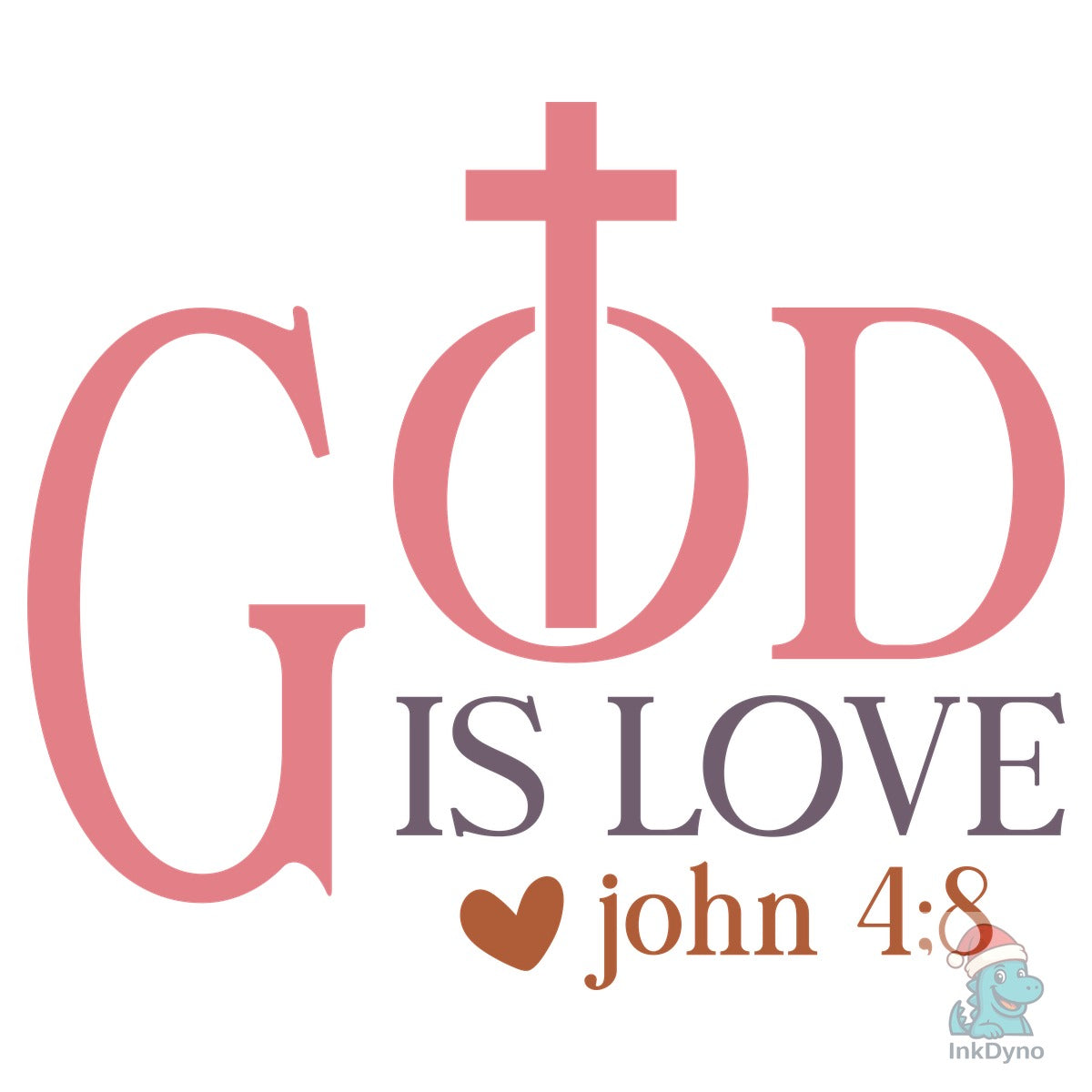 God is Love 1 John 4:8