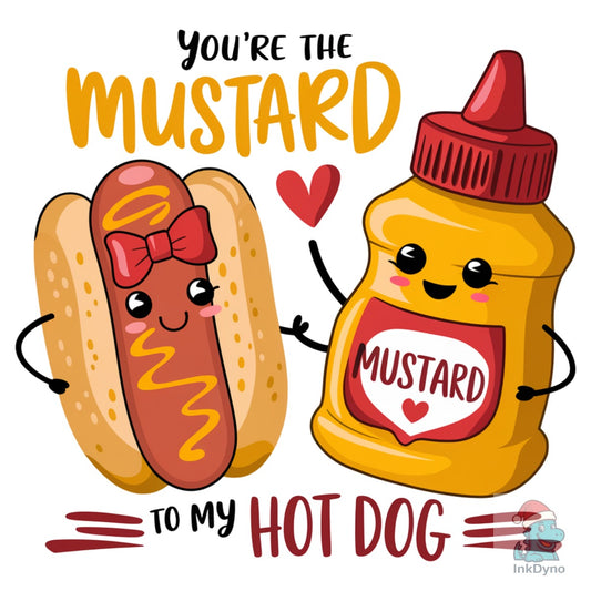 Mustard to My Hot Dog Valentine - DTF Transfer