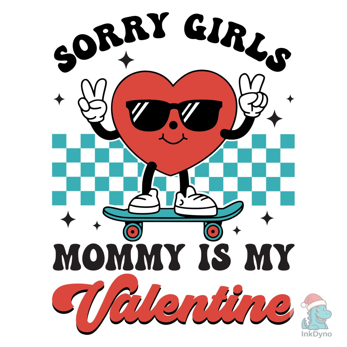 Sorry Girls Mommy is My Valentine