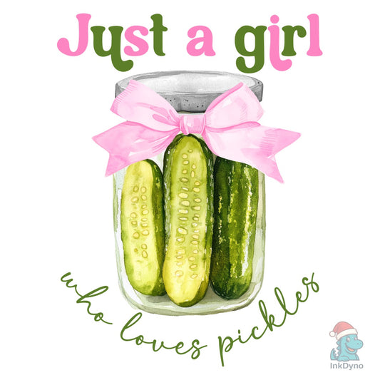 Just a Girl Who Loves Pickles Design - DTF Transfer