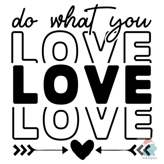 Do What You Love Sarcastic - DTF Transfer