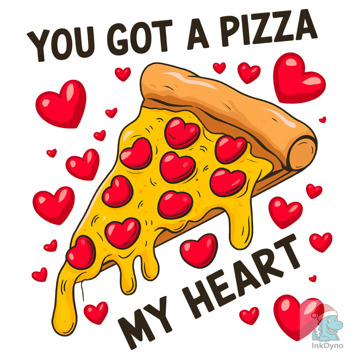 You Got a Pizza My Heart Valentine